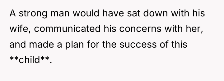 A strong man would have sat down with his wife,...