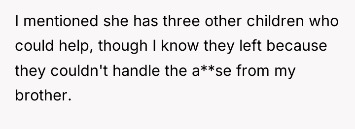 I mentioned she has three other children who could help,...