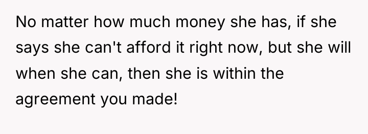 No matter how much money she has, if she says...