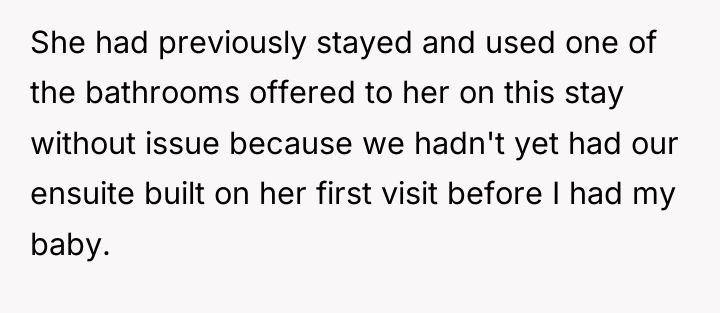 She had previously stayed and used one of the bathrooms...