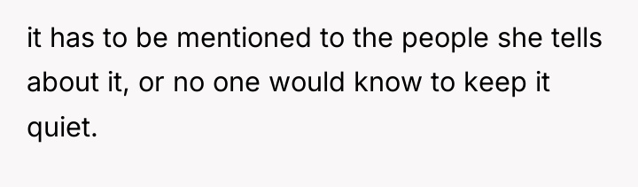 it has to be mentioned to the people she tells...