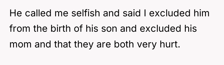 He called me selfish and said I excluded him from...