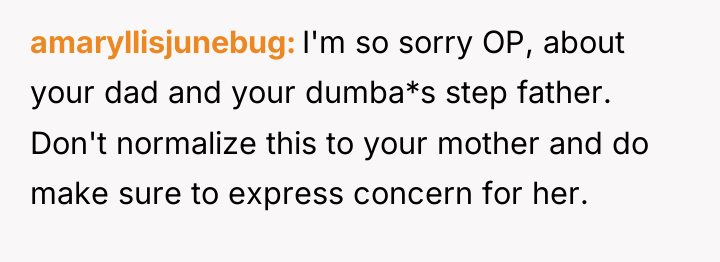 amaryllisjunebug I'm so sorry OP, about your dad and your...