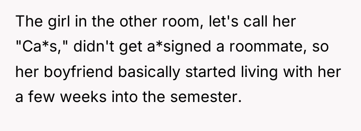 The girl in the other room, let's call her "Ca*s,"...