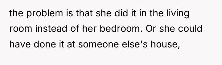 the problem is that she did it in the living...