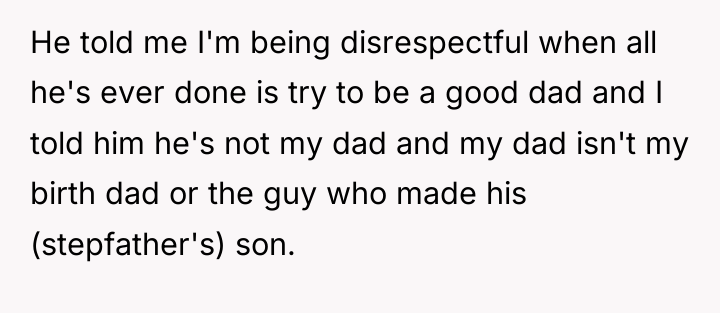 He told me I'm being disrespectful when all he's ever...