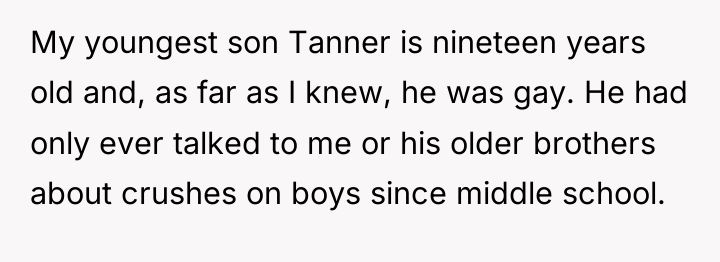 My youngest son Tanner is nineteen years old and, as...