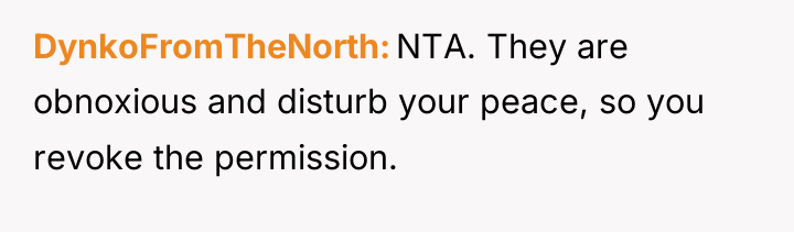 DynkoFromTheNorth NTA. They are obnoxious and disturb your peace, so...