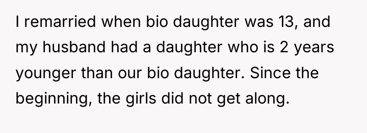 I remarried when bio daughter was 13, and my husband...