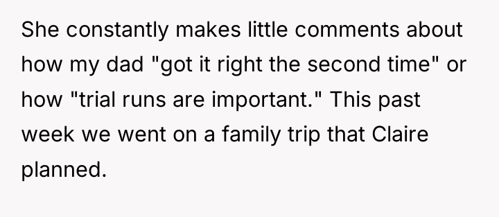 She constantly makes little comments about how my dad "got...