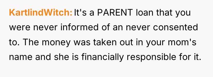 KartlindWitch It's a PARENT loan that you were never informed...