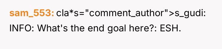 sam_553 cla*s="comment_author">s_gudi: INFO: What's the end goal here?: ESH.