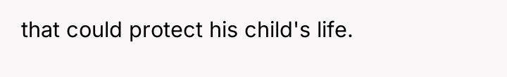 that could protect his child's life.