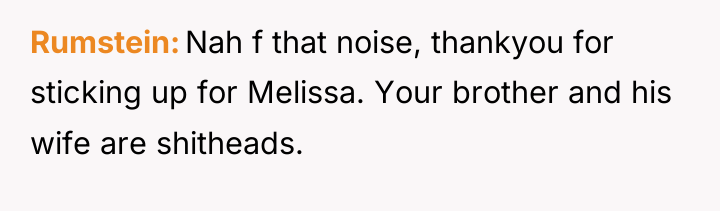 Rumstein Nah f that noise, thankyou for sticking up for...