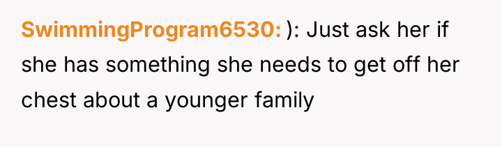 SwimmingProgram6530 ): Just ask her if she has something she...