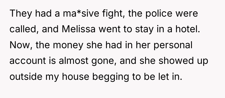 They had a ma*sive fight, the police were called, and...