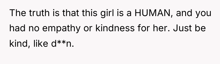 The truth is that this girl is a HUMAN, and...