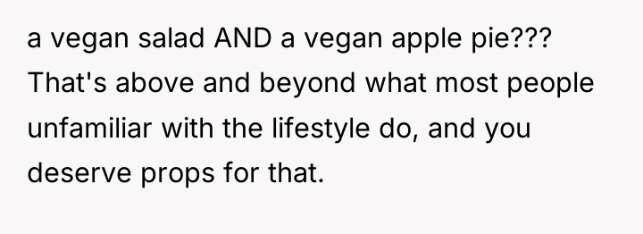 a vegan salad AND a vegan apple pie??? That's above...