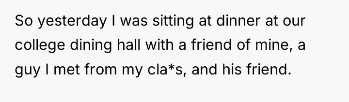 So yesterday I was sitting at dinner at our college...