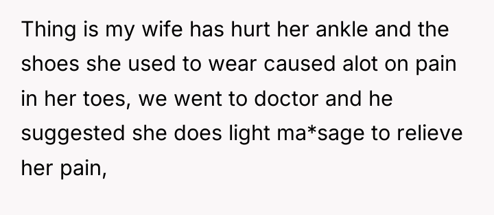 Thing is my wife has hurt her ankle and the...