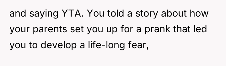 and saying YTA. You told a story about how your...