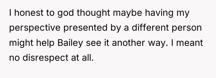 I honest to god thought maybe having my perspective presented...