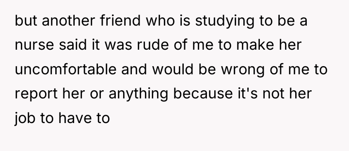 but another friend who is studying to be a nurse...