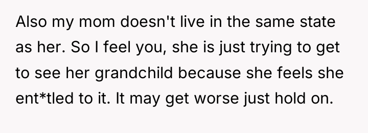 Also my mom doesn't live in the same state as...