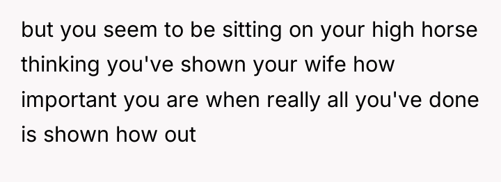 but you seem to be sitting on your high horse...