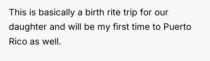 This is basically a birth rite trip for our daughter...