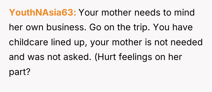 YouthNAsia63 Your mother needs to mind her own business. Go...