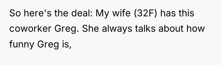 So here's the deal: My wife (32F) has this coworker...