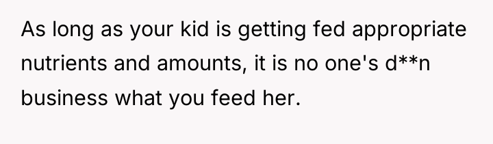 As long as your kid is getting fed appropriate nutrients...