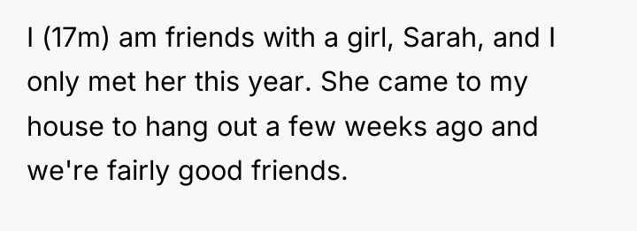 I (17m) am friends with a girl, Sarah, and I...