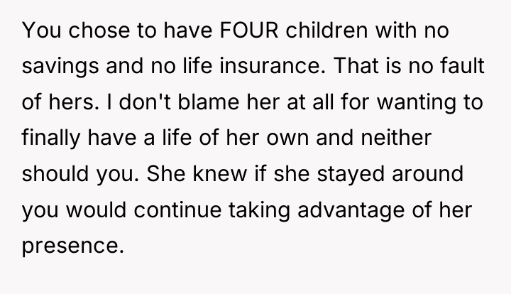 You chose to have FOUR children with no savings and...