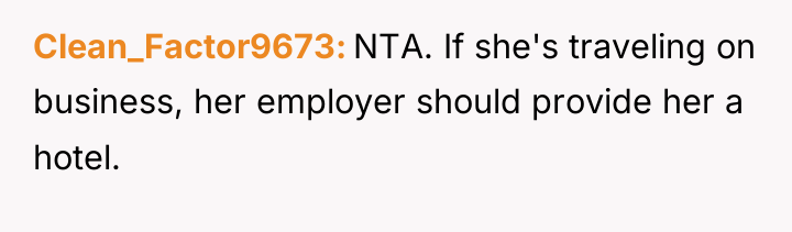 Clean_Factor9673 NTA. If she's traveling on business, her employer should...