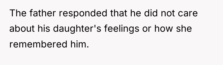 The father responded that he did not care about his...