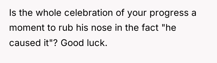 Is the whole celebration of your progress a moment to...