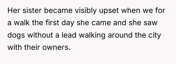 Her sister became visibly upset when we for a walk...