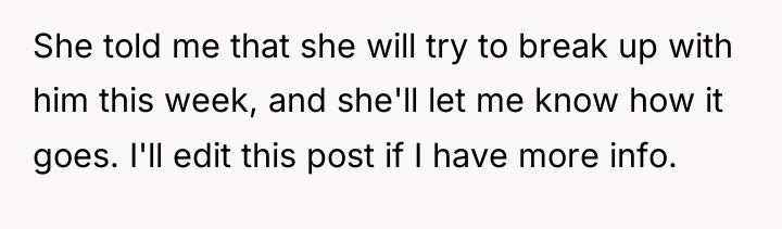 She told me that she will try to break up...