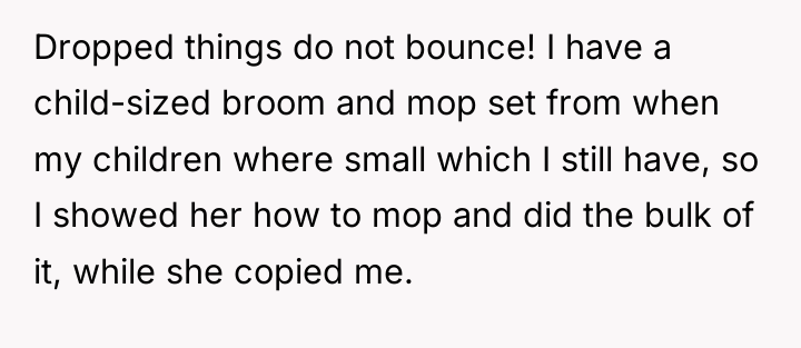 Dropped things do not bounce! I have a child-sized broom...