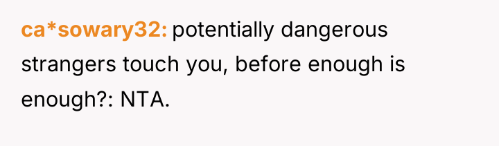 ca*sowary32 potentially dangerous strangers touch you, before enough is enough?:...