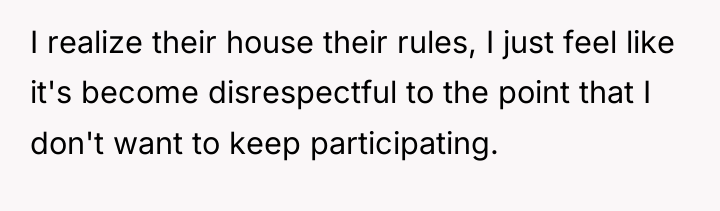 I realize their house their rules, I just feel like...