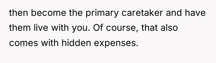 then become the primary caretaker and have them live with...