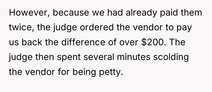 However, because we had already paid them twice, the judge...