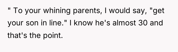 " To your whining parents, I would say, "get your...