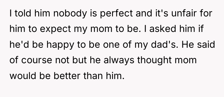 I told him nobody is perfect and it's unfair for...