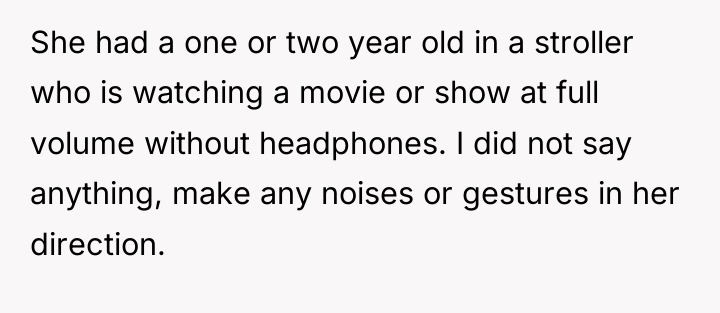 She had a one or two year old in a...