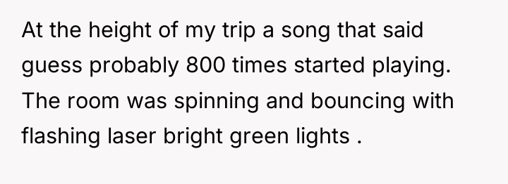 At the height of my trip a song that said...