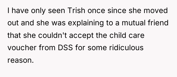 I have only seen Trish once since she moved out...